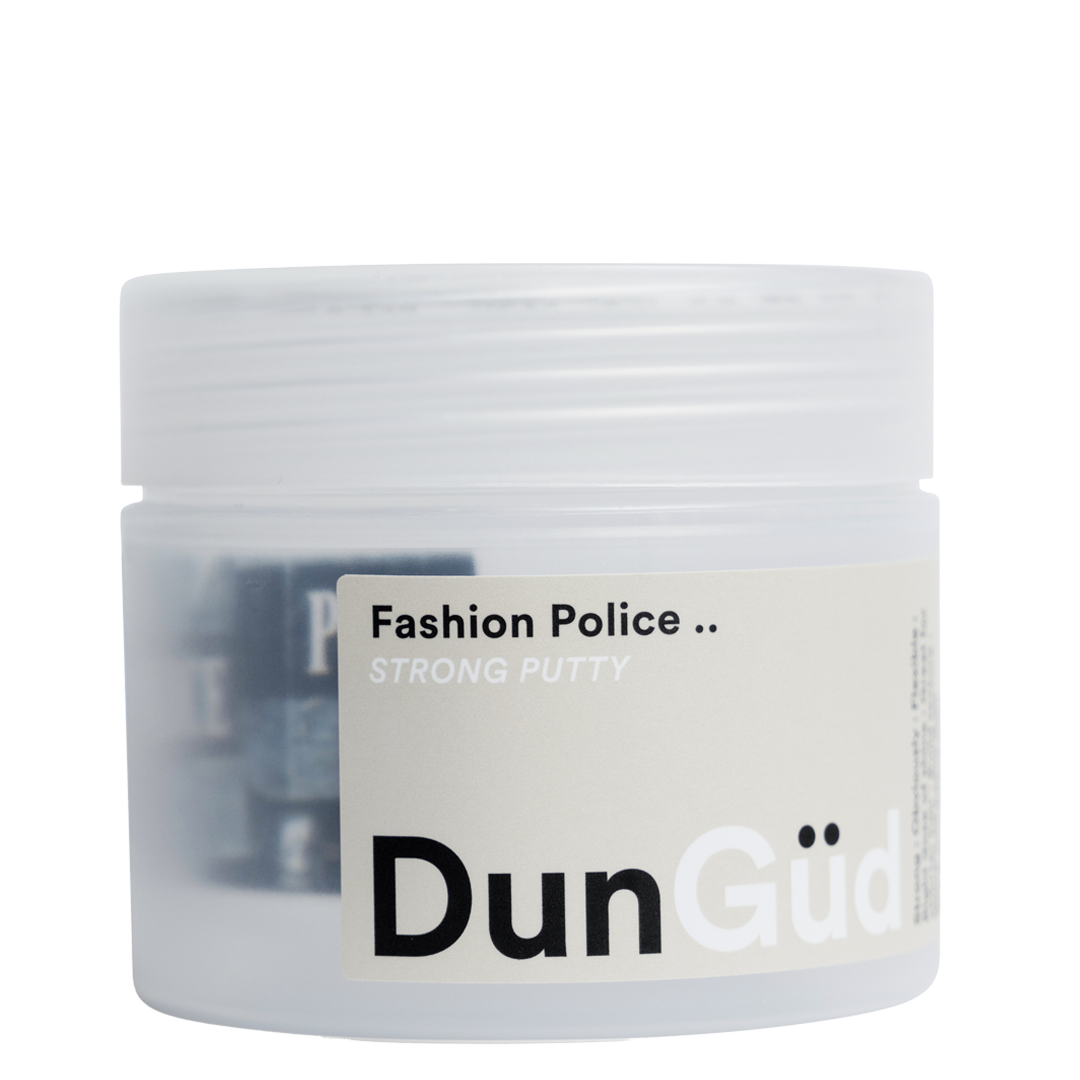 Fashion Police ..  Strong Putty