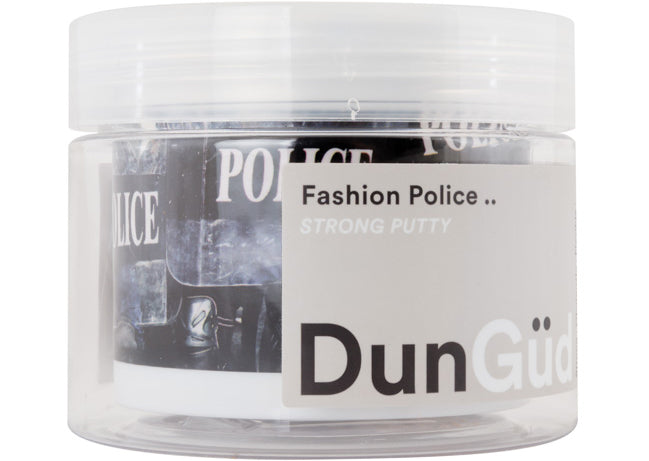Fashion Police ..  Strong Putty